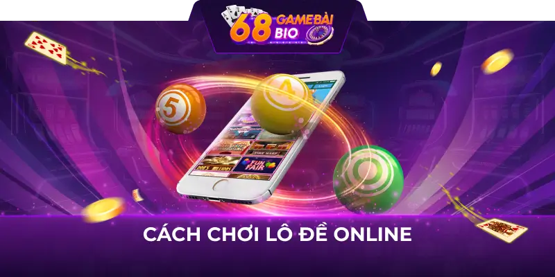 cách chơi lô đề online
